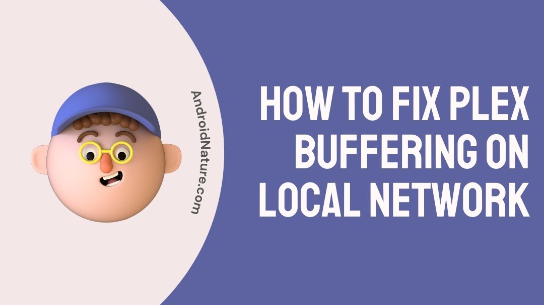 How to Fix Plex buffering on local network