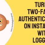 Turn Off Two-Factor Authentication on Instagram Without Logging in