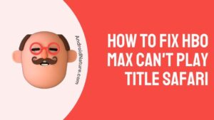 How to Fix HBO Max can't play title Safari