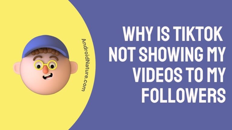Why is TikTok Not Showing My Videos To My Followers