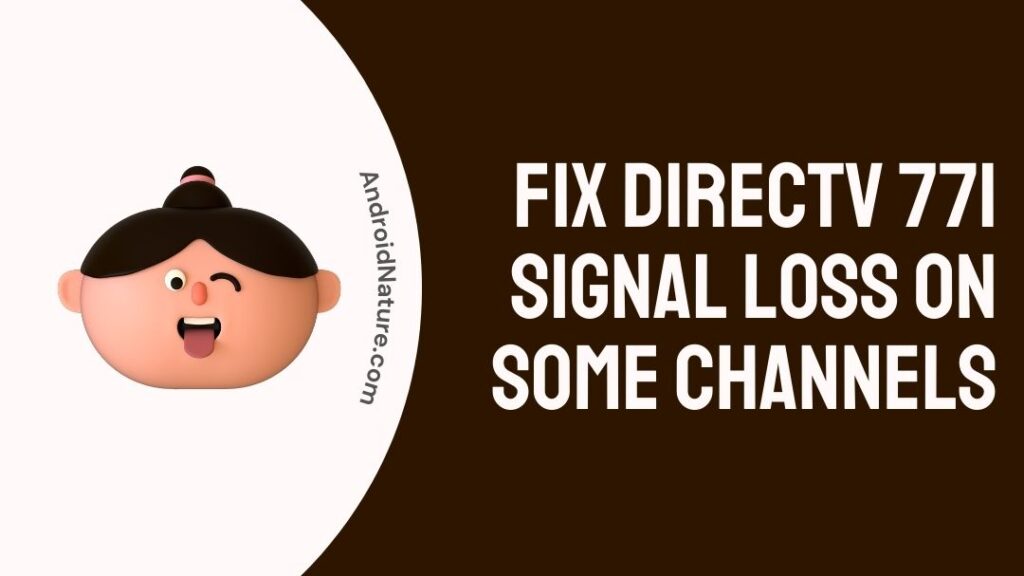 fix-directv-771-signal-loss-on-some-channels-7-ways-android-nature