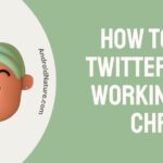 How to Fix Twitter not working on Chrome
