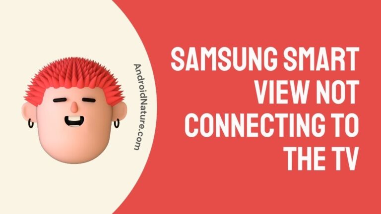Samsung Smart view not connecting to the TV