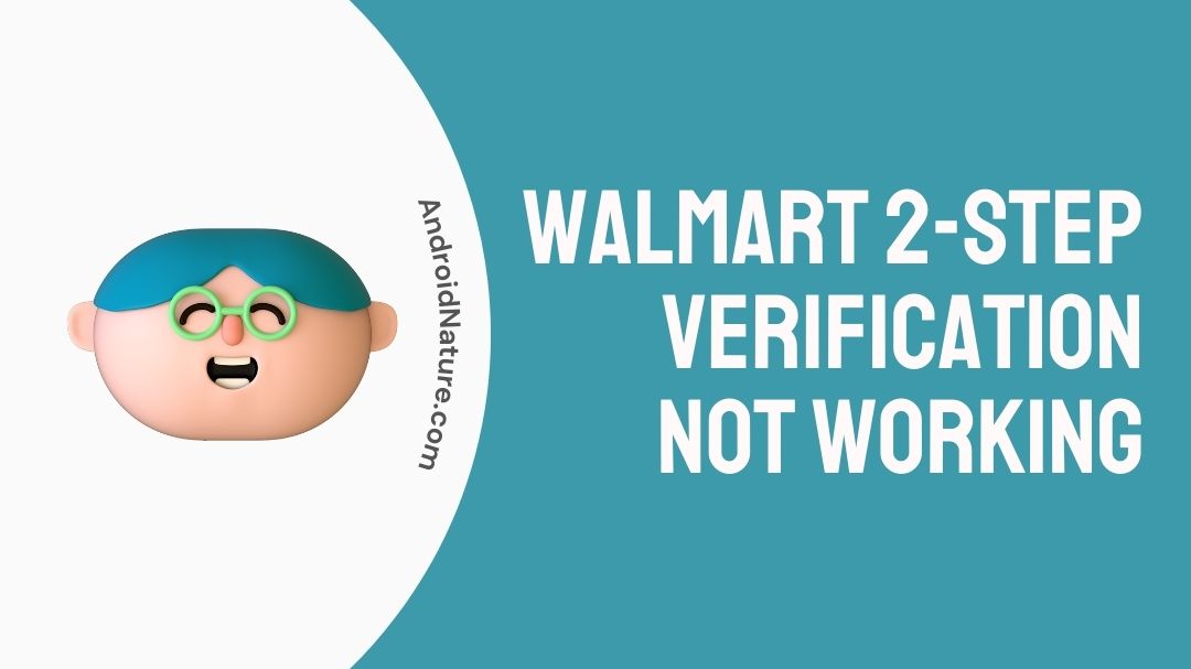 Walmart 2-Step Verification Not Working
