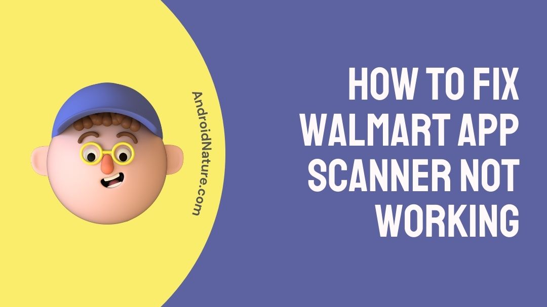 How to Fix Walmart app scanner not working