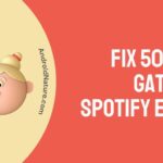 Fix 502 bad gateway Spotify error