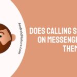 Does calling someone on Messenger make them active