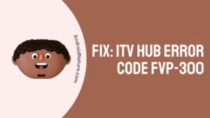Fix: ITV Hub error code fvp-300