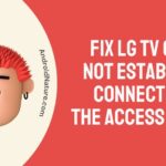 Fix LG TV could not establish a connection to the access point