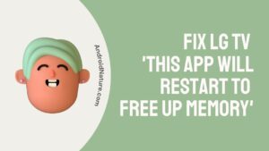 Fix LG TV this app will restart to free up memory
