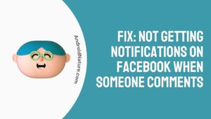 Fix: not getting notifications on Facebook when someone comments
