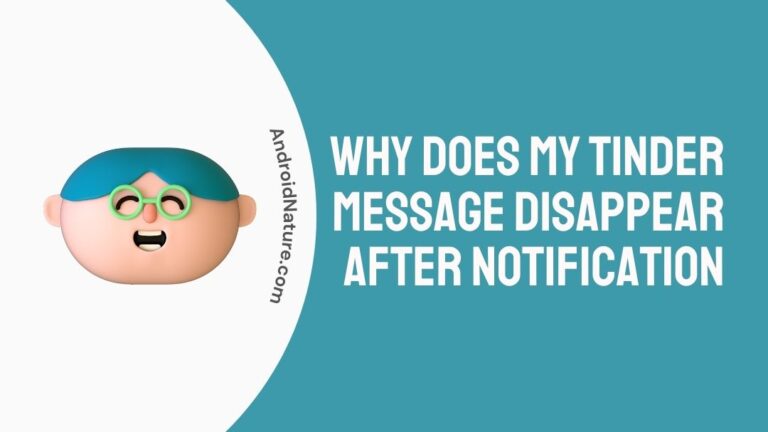 Why does my Tinder message disappear after notification