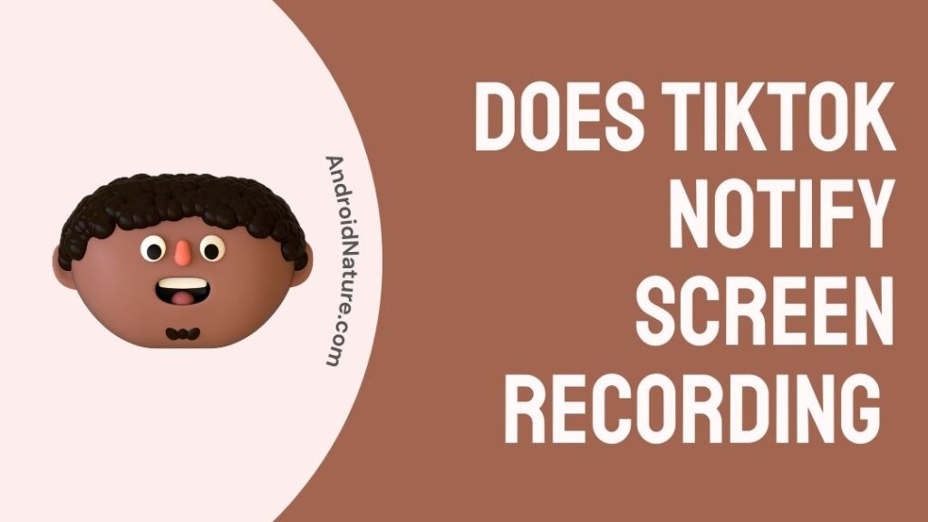 Does TikTok notify Screen Recording (2023) - Android Nature