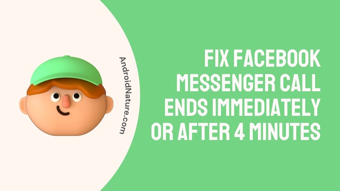 Fix Facebook Messenger call ends immediately or after 4 minutes
