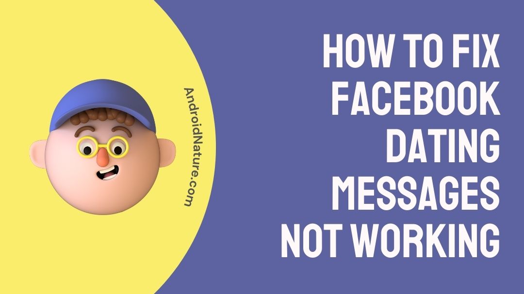 How To Fix Facebook Dating Messages Not Working Android Nature