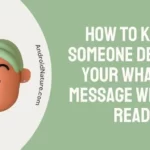 How to know if someone deleted your WhatsApp message without reading it?