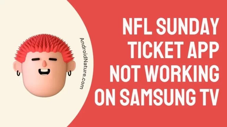 NFL Sunday ticket app not working on Samsung TV