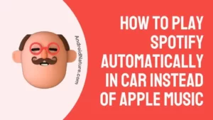 Play Spotify automatically in car instead of Apple Music