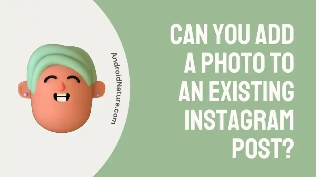 Can you add a photo to an existing Instagram post