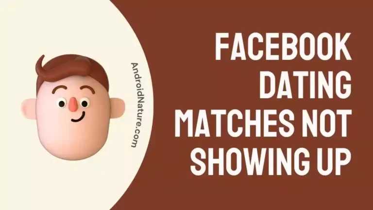 Facebook Dating Matches Not Showing up