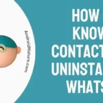 How can I know if a contact has uninstalled WhatsApp