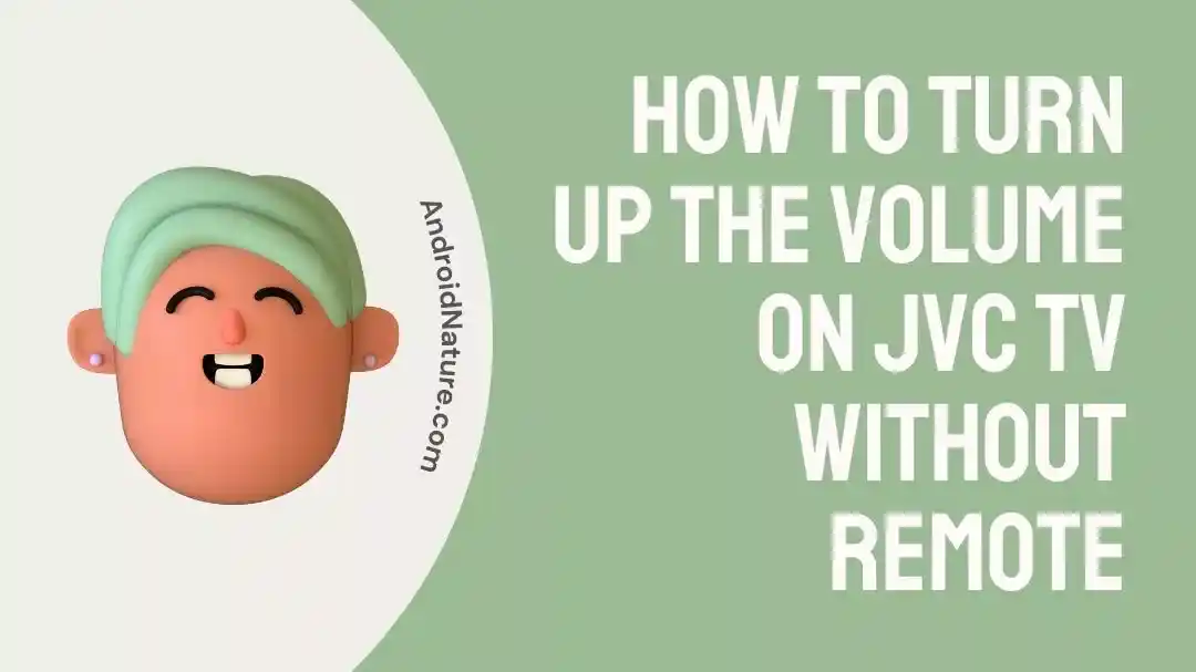How to turn up the volume on JVC TV without remote