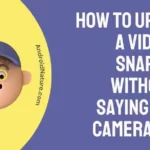 How to upload a video to Snapchat without it saying from camera roll