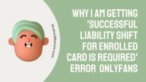 Successful liability shift for enrolled card is required OnlyFans