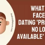 What does Facebook dating 'Profile no longer available' Mean