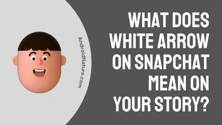What does White arrow on Snapchat mean on your story
