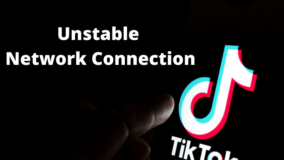 Why is my TikTok saying unstable internet connection1