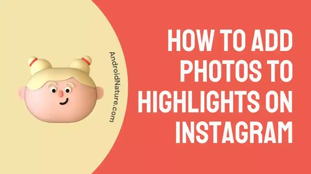 How To Add Photos To Highlights On Instagram Android Nature