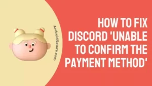 Discord 'Unable to Confirm the Payment Method'