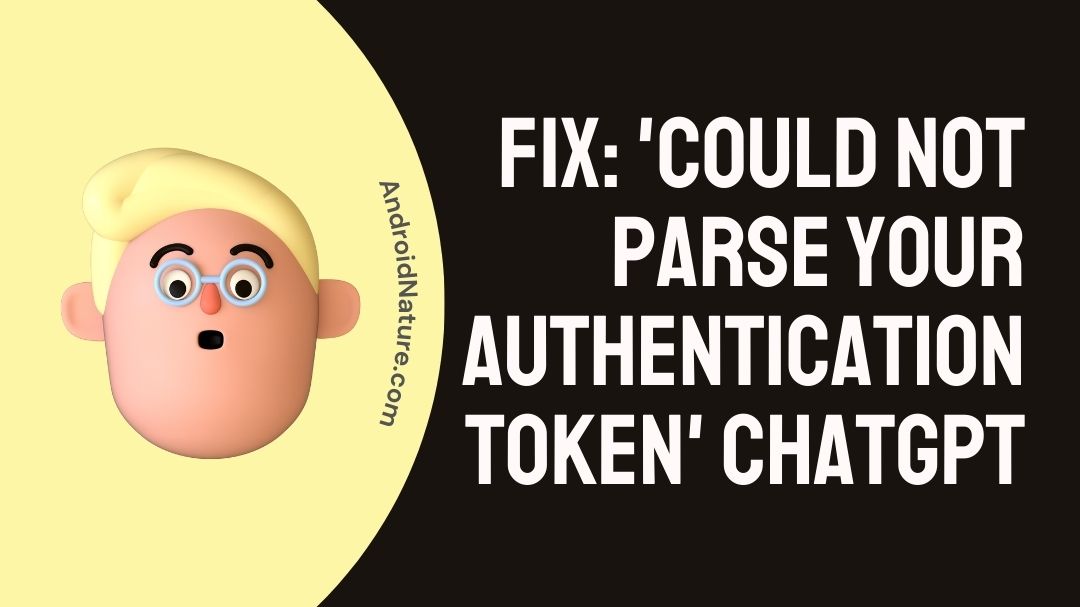 Fix: 'Could Not Parse your Authentication Token' ChatGPT