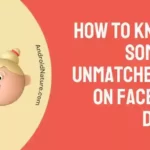 How To Know If Someone Unmatched You On Facebook Dating