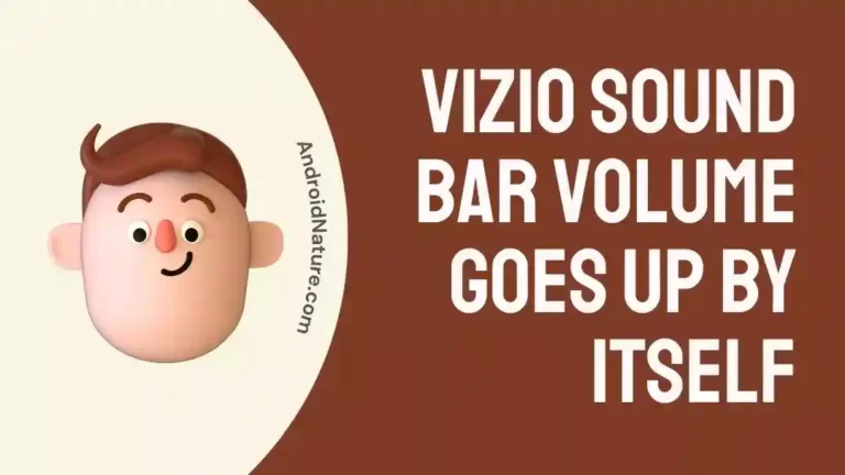 Vizio Sound Bar volume goes up by itself