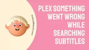 Plex something went wrong while searching subtitles