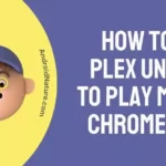 Plex unable to play media Chromecast