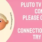 Pluto TV can't connect please check your connection and try again