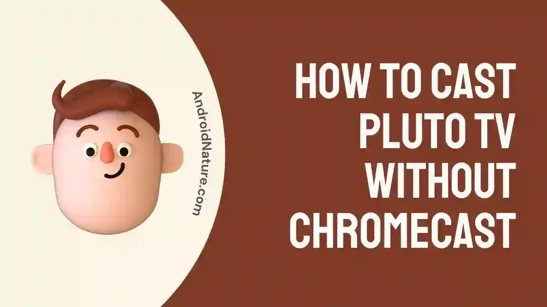 How to Cast Pluto TV without Chromecast