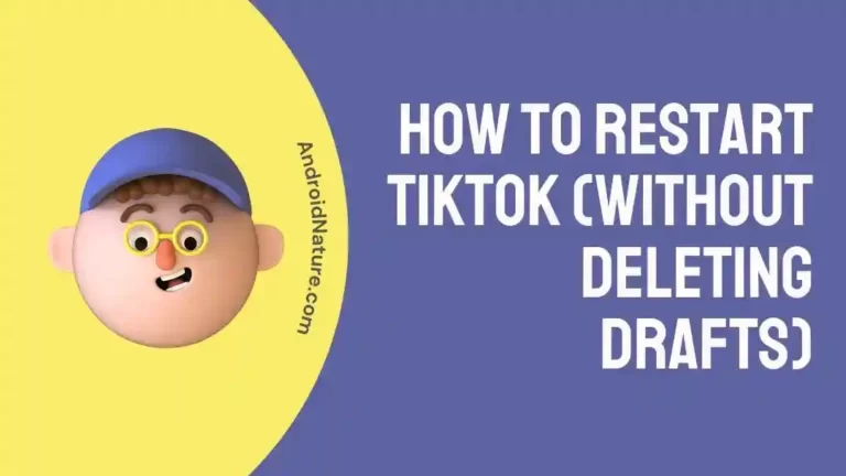 How to restart TikTok without deleting drafts