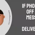 If Phone is Off will Message say Delivered