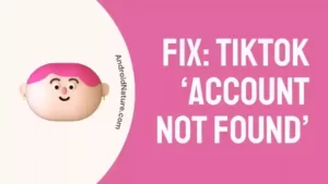 TikTok ‘Account Not Found