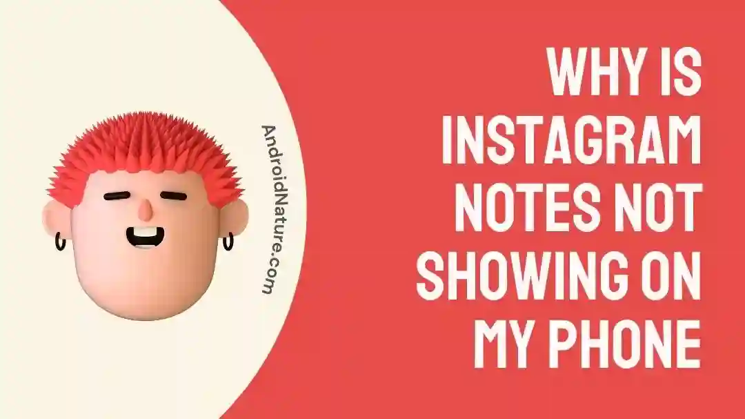Why is Instagram Notes not showing on my phone