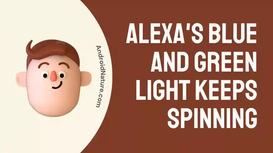 Alexa's blue and green light keeps spinning