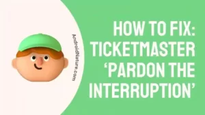 Fix Ticketmaster ‘Pardon the Interruption’
