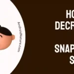 How to Decrease your Snapchat Score