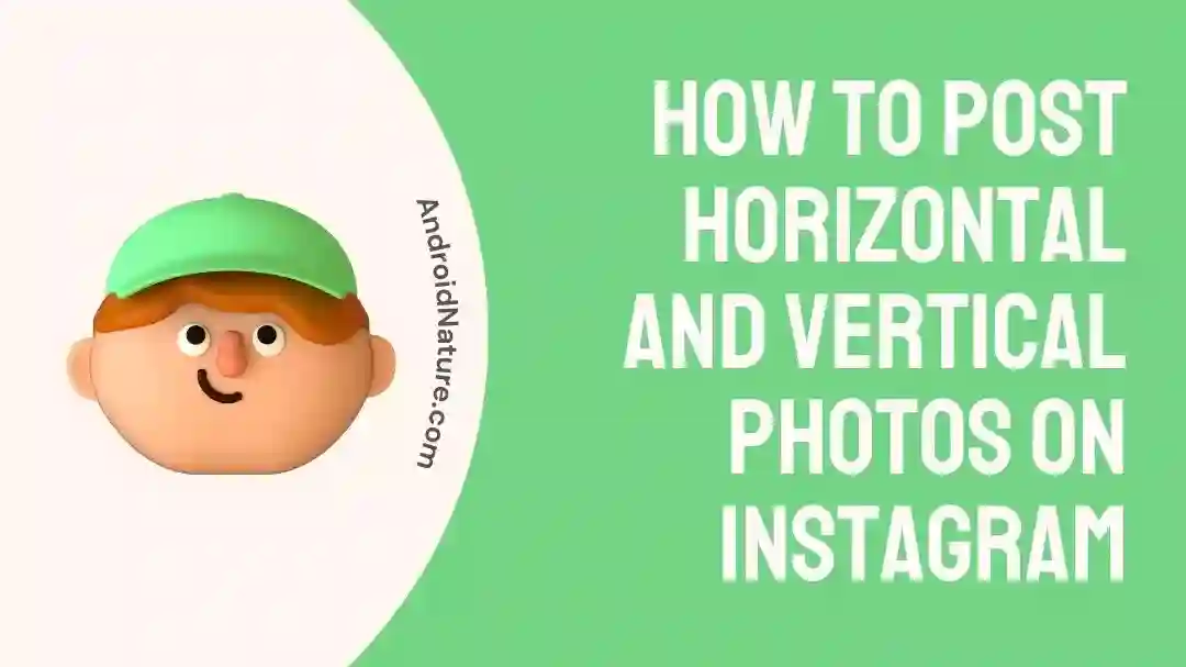 How to post horizontal and vertical photos on Instagram