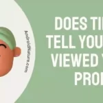 Does TikTok Tell You Who Viewed Your Profile
