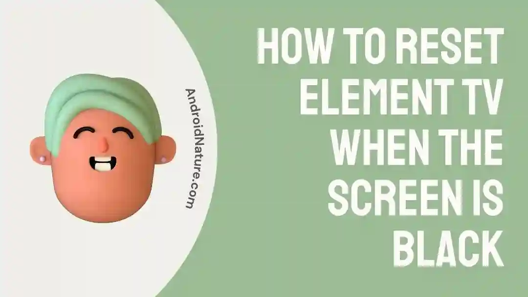 How to Reset Element TV when the Screen is Black